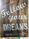 Driftwood Sign "Follow your Dreams" 30cm x 40cm